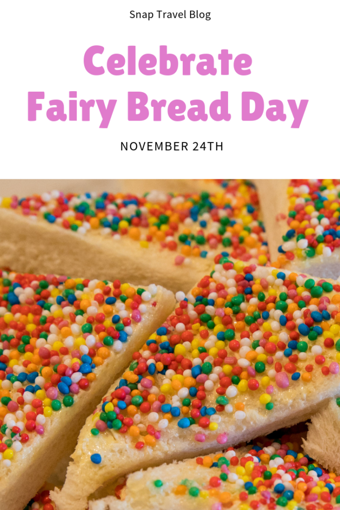 Celebrate Fairy Bread Day on November 24th.